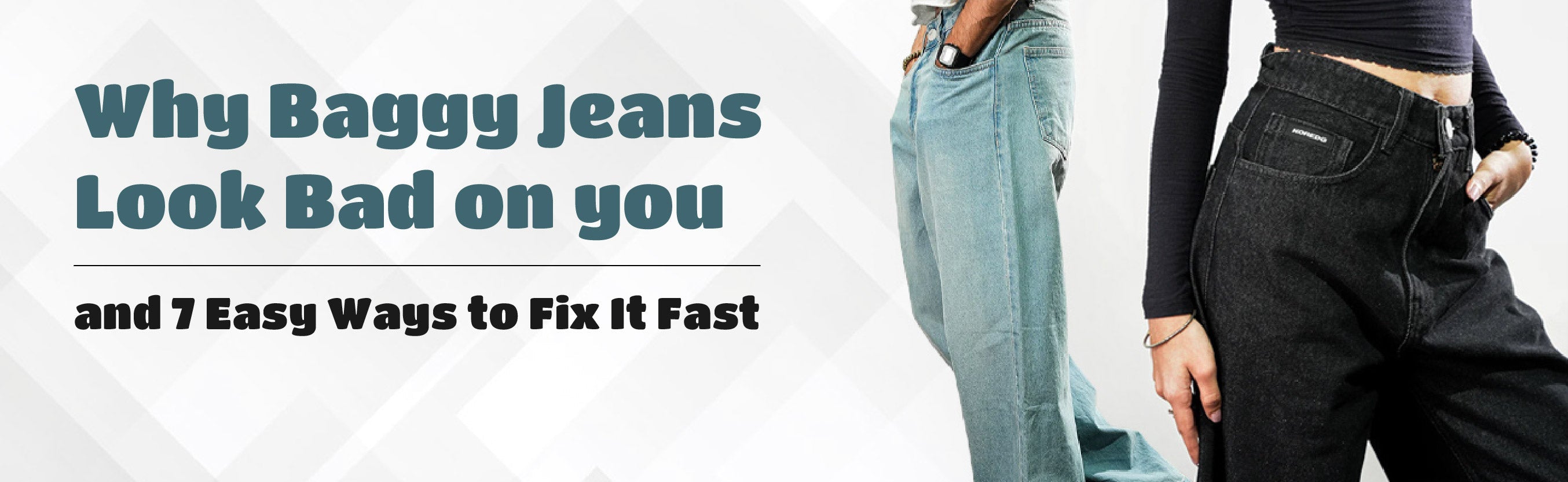 Why Baggy Jeans Look Bad on You—and 7 Easy Ways to Fix It Fast